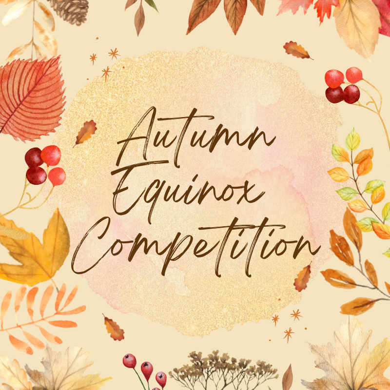 Autumn Equinox Competition - Enter by 07/10/2022
